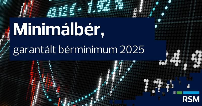 Cím: A Minimálbér és Garantált Bérminimum Változásai 2025-ben - BLOG | RSM Hungary

Bevezetés: 
A munka világában a bérszintek folyamatosan változnak, és a minimálbér, valamint a garantált bérminimum kérdése mindig aktuális téma. Az RSM Hungary blogján mo